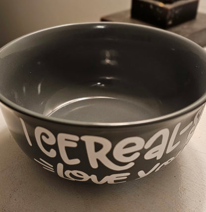 Cereal Bowl, I Cerealsly Love You Bowl, I Cerealsly Like You, Cereal-sly,  Stoneware Fun Gift